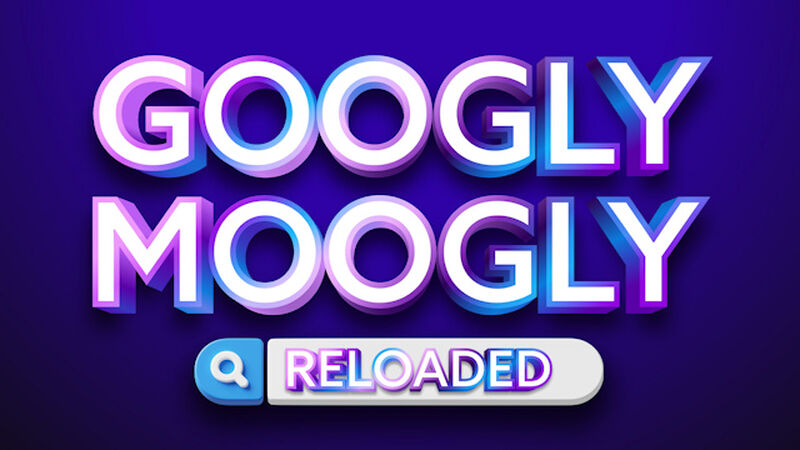 Googly Moogly Reloaded
